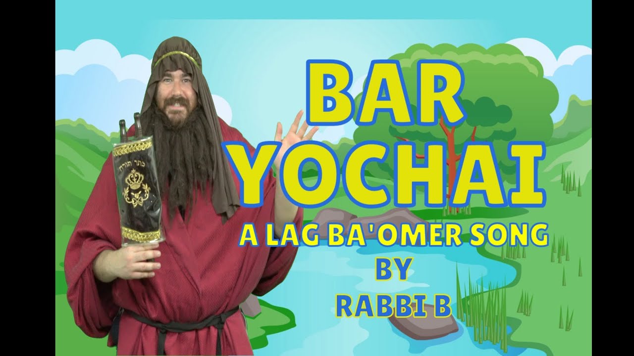Rabbi B - Bar Yochai (A Lag Ba'Omer Song)