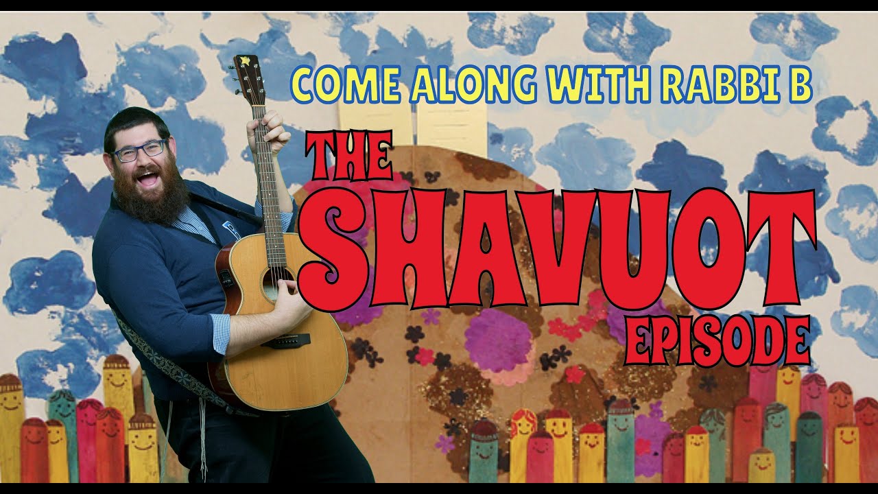 Rabbi B - The Shavuot Episode