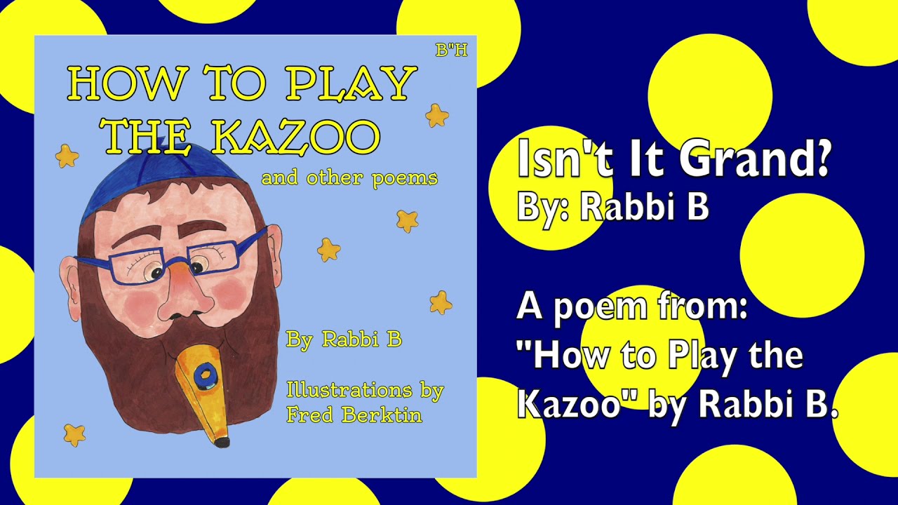 Rabbi B - Isn't it Grand?