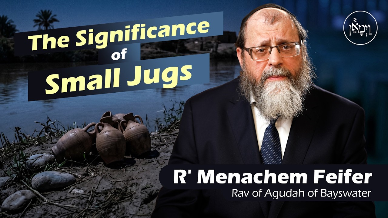 The Significance of Small Jugs | Rabbi Menachem Feifer