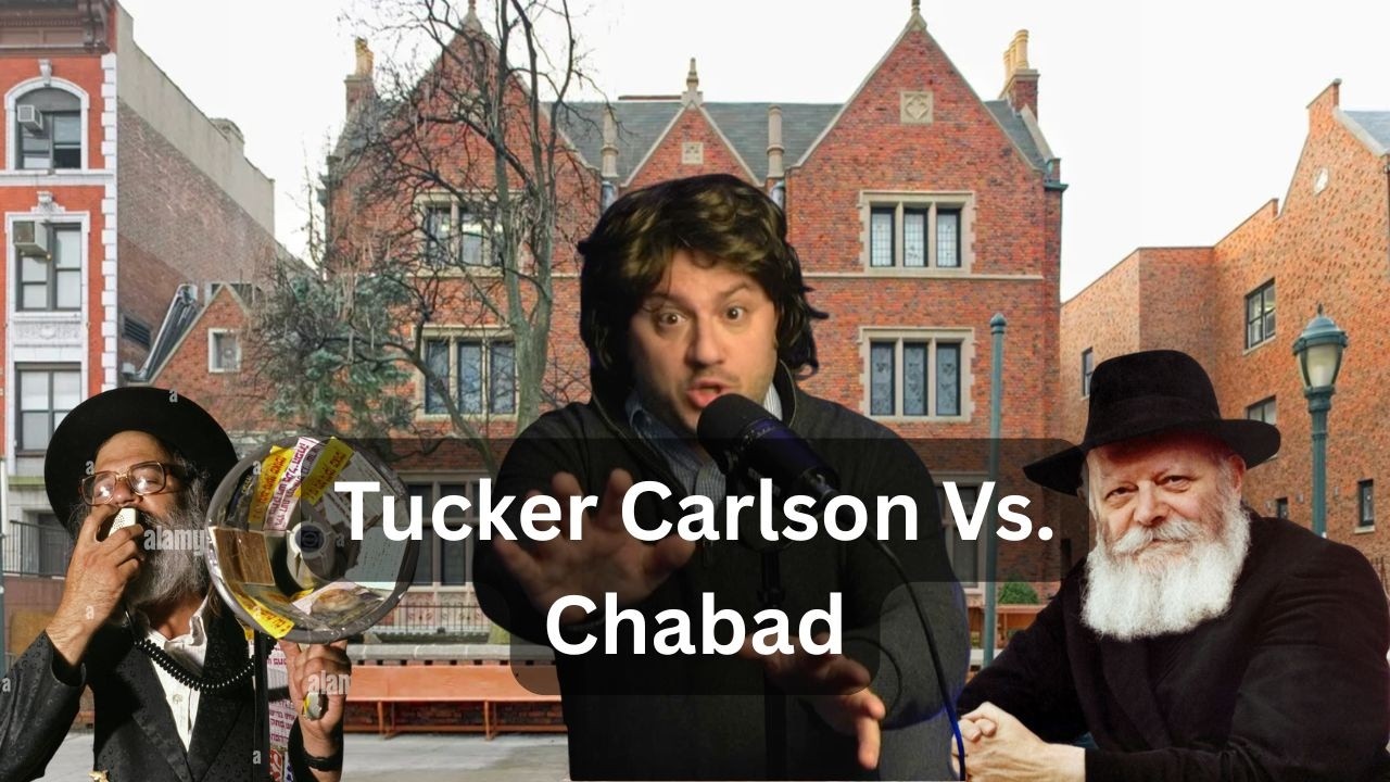 Tucker Carlson Vs. Chabad