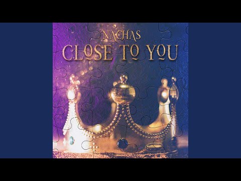 Close To You