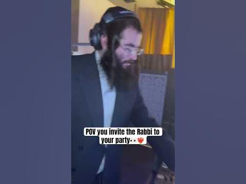 POV you invite the Rabbi to your party👀❤️‍🔥