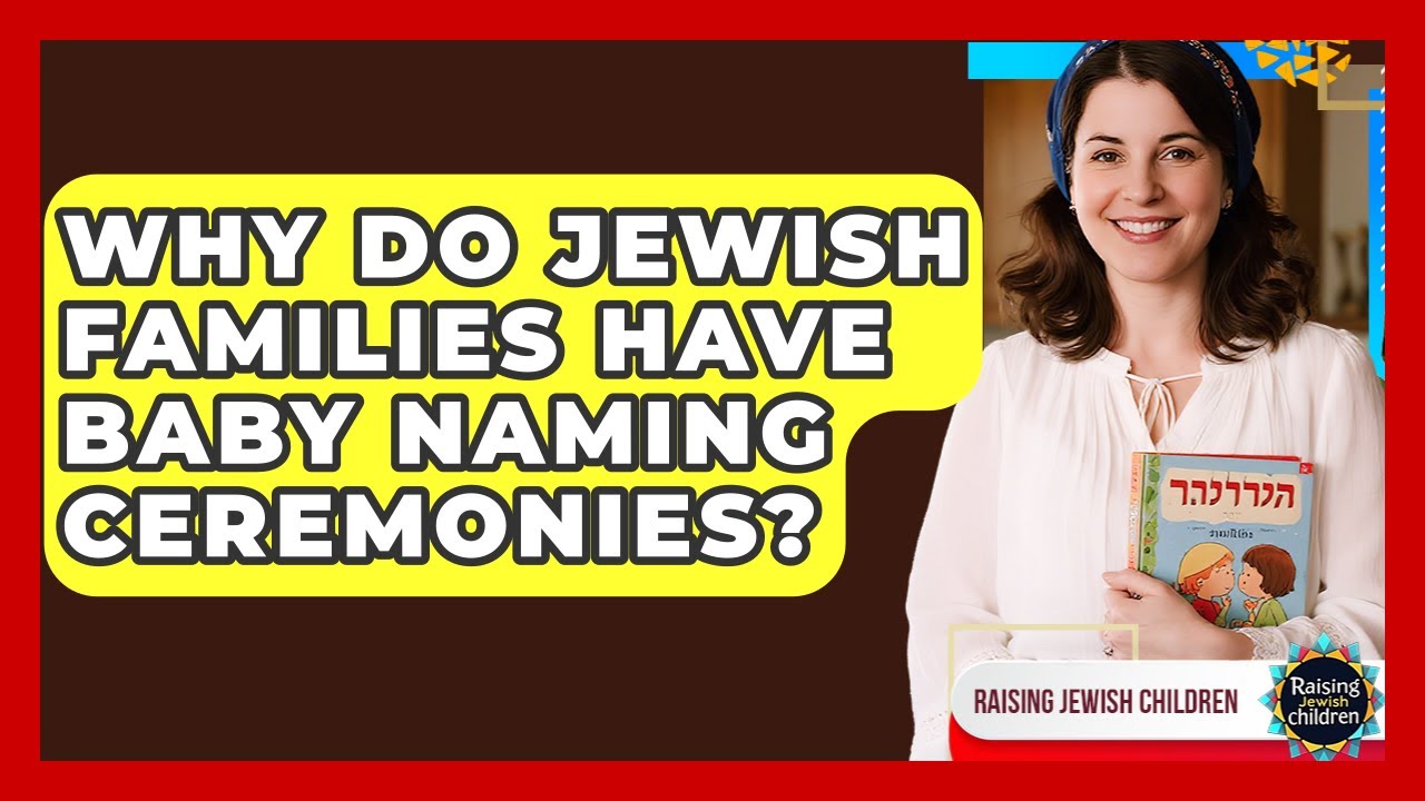 Why Do Jewish Families Have Baby Naming Ceremonies? - Raising Jewish Children