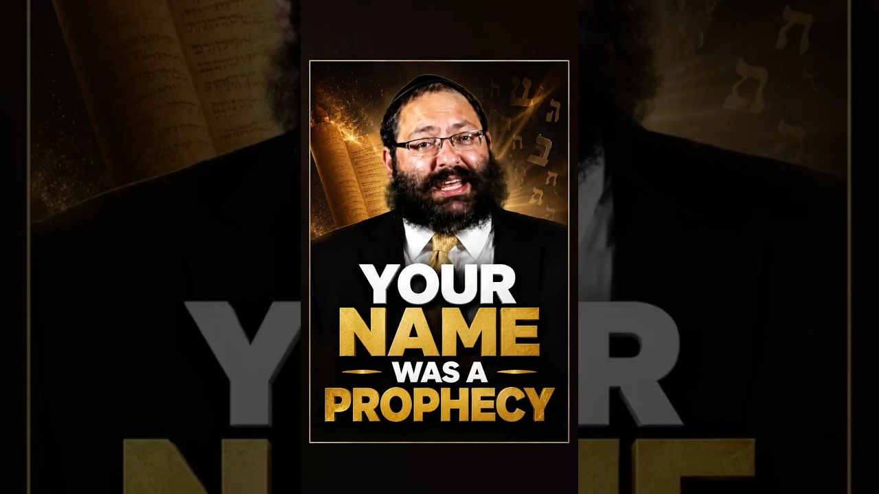 Your Name Was a Prophecy - Rabbi YY Jacobson