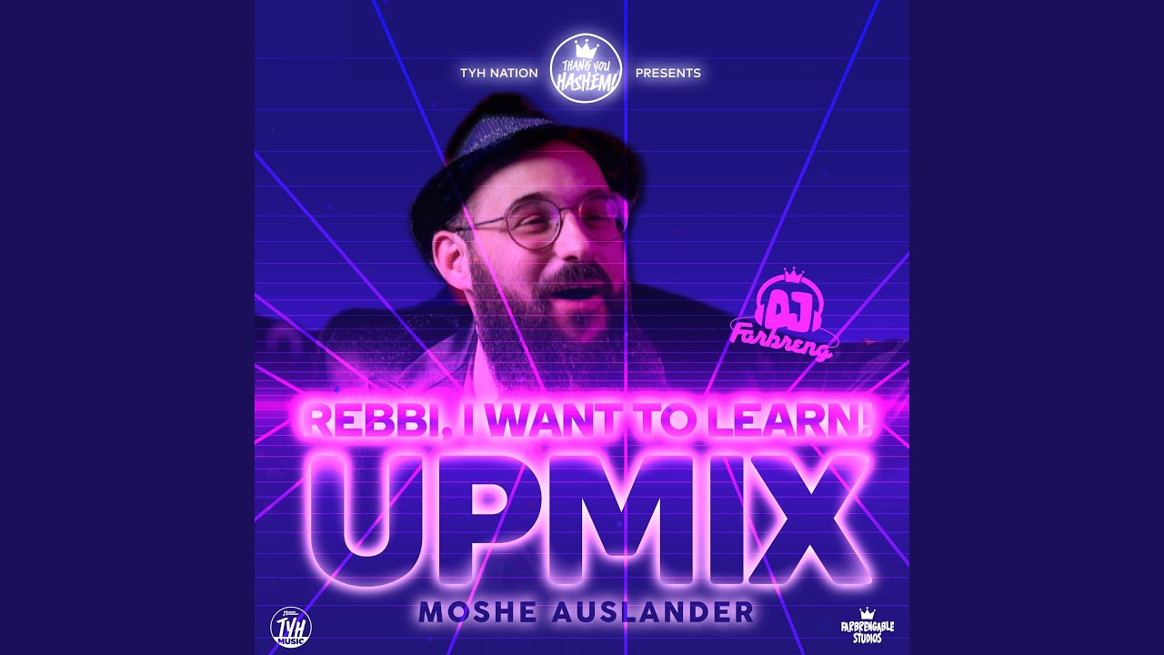 Rebbi I Want To Learn (feat. DJ Farbreng) (Upmix)