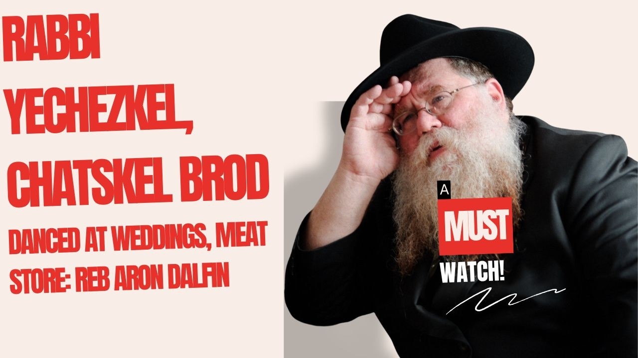 Reb Aron Dalfin #28 - Rabbi Yechezkel, Chatskel Brod,  danced at weddings, meat store - RC Dalfin