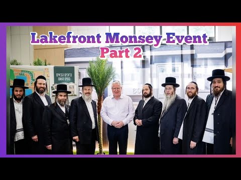 What Jobs and Homes Are Available? Inside the Lakefront Florida Monsey Event (Part 2)