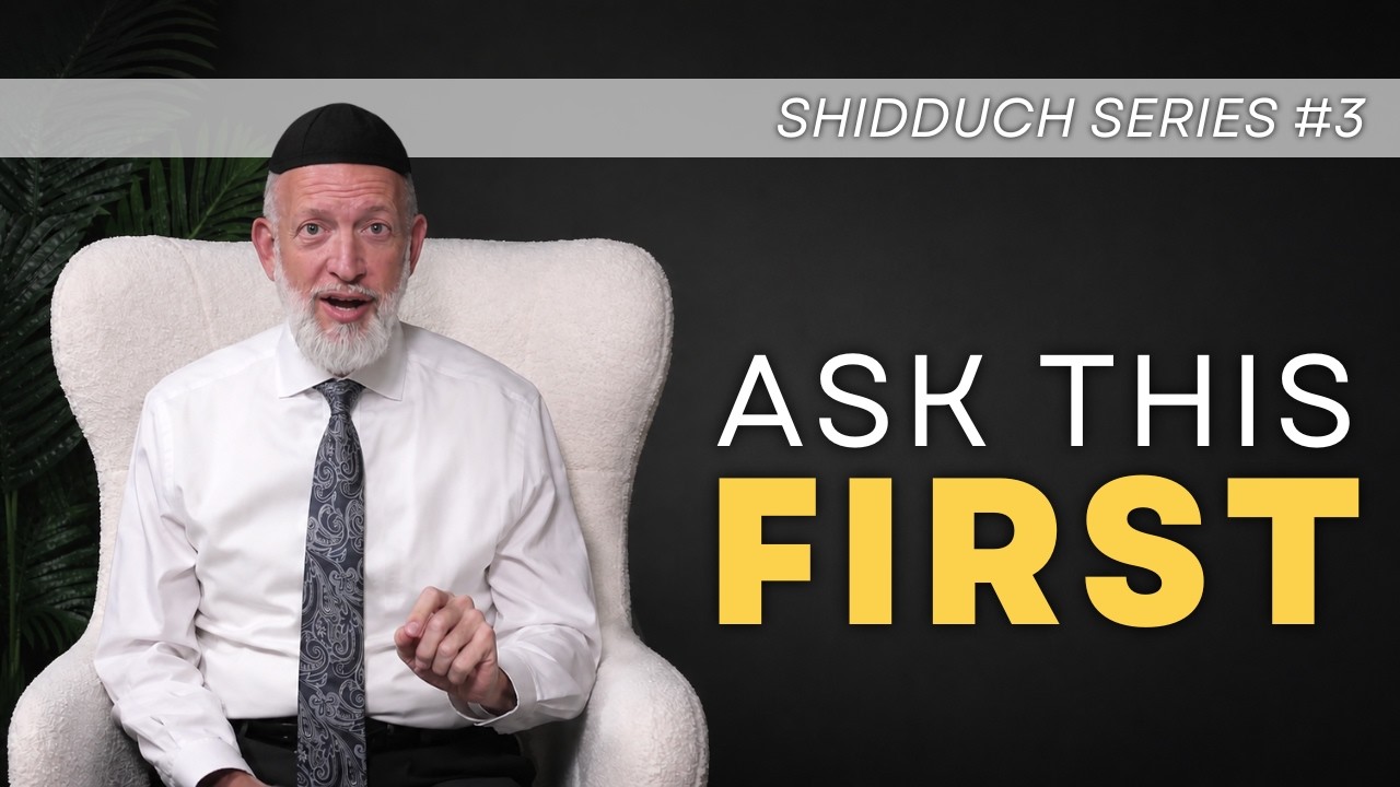 The Best Shidduch Question NOBODY Asks | Shidduch Series #3