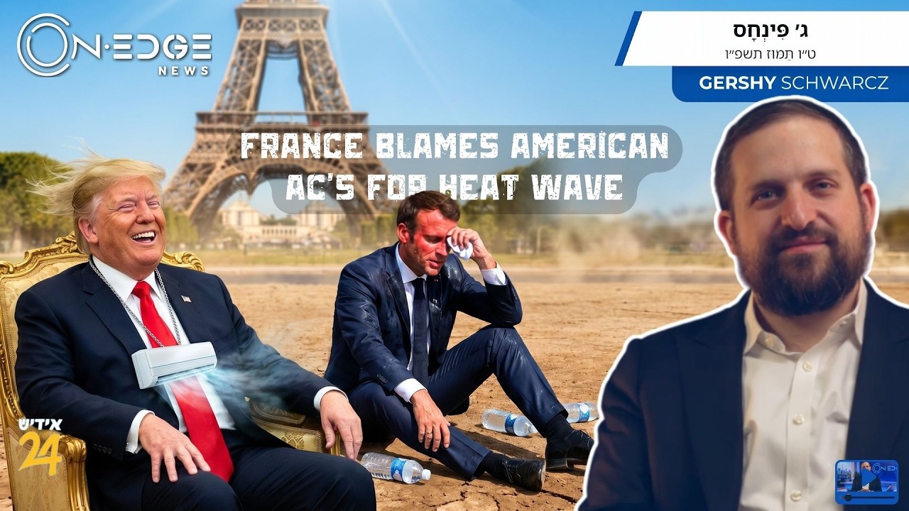 France Blames American AC's for Heat Wave | On Edge News | Gershy Schwarcz