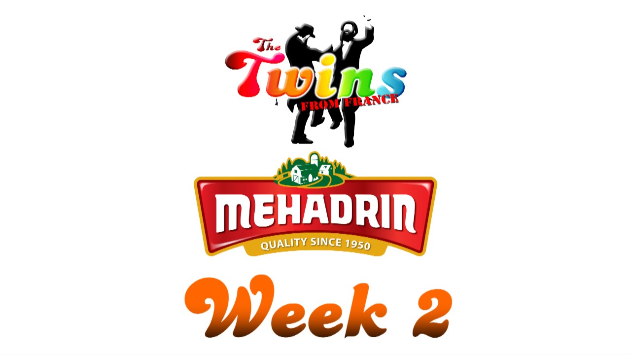 The Twins from France and Mehadrin - Week 2