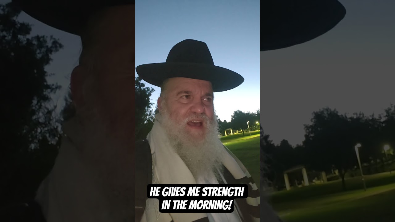 He gives me strength in the morning!