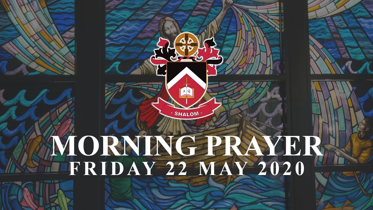 Morning Prayer – Friday 22 May