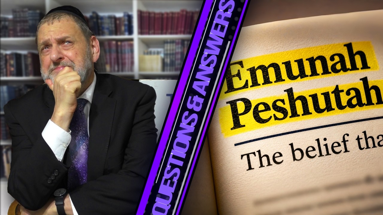 What Does Emunah Peshutah Really Mean?