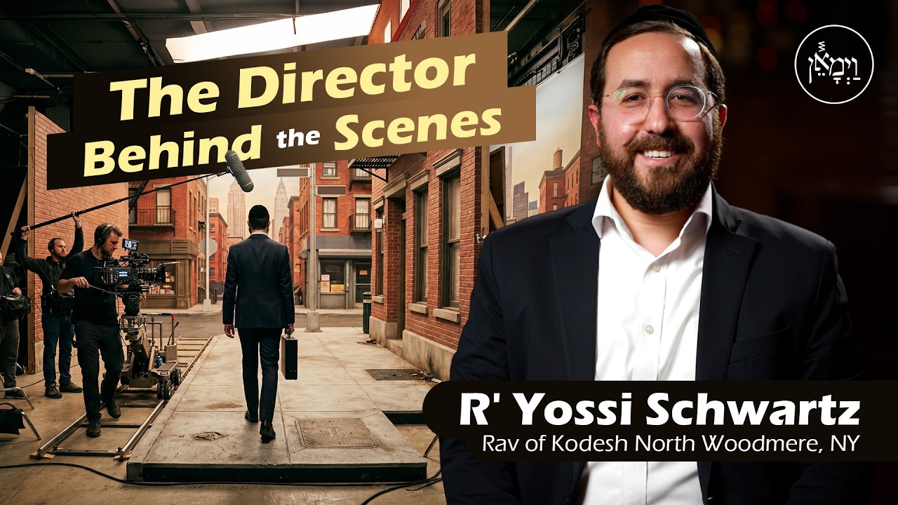 The Director Behind the Scenes | Rabbi Yossi Schwartz
