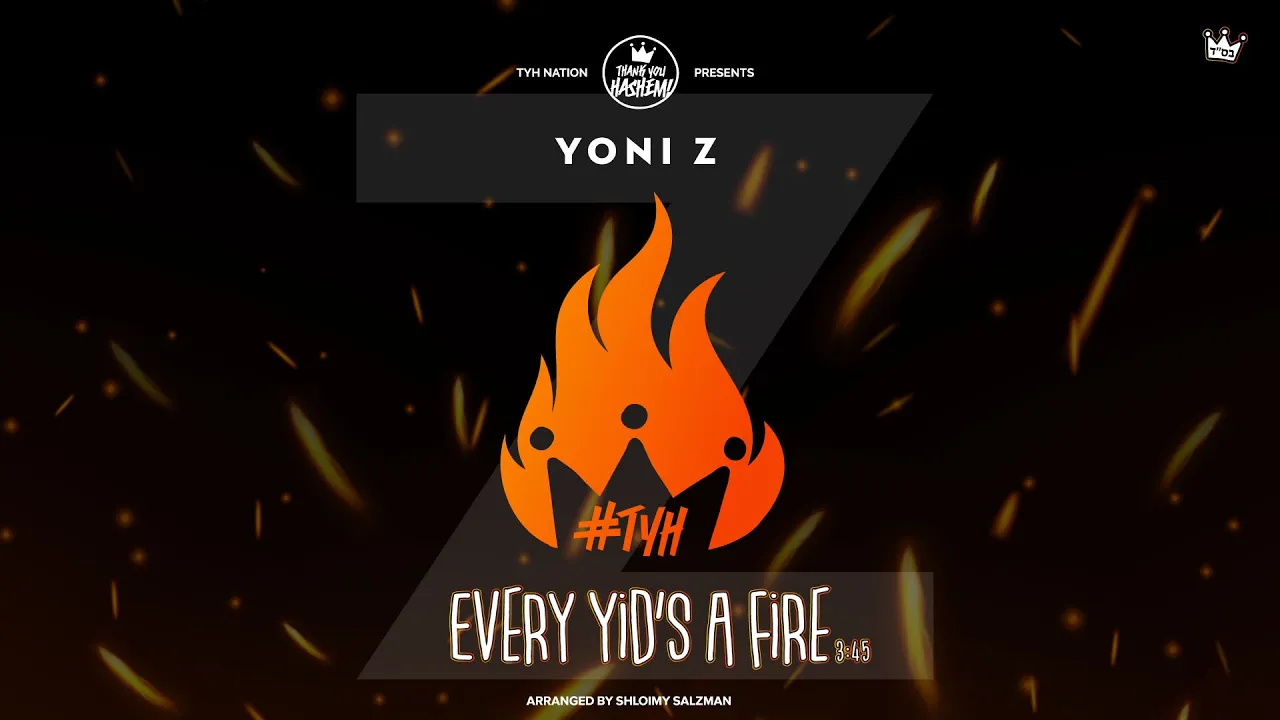 Yoni Z | Every Yids a Fire | TYHnation