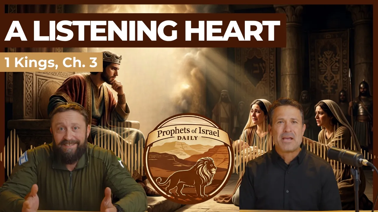 1 Kings, Chapter 3 - A Listening Heart | Prophets of Israel Daily