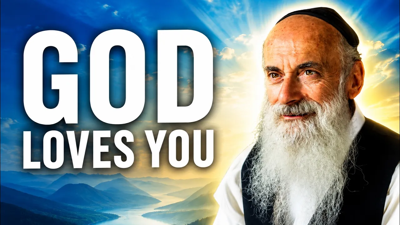 God Loves You Unconditionally - Rabbi Lazer Brody