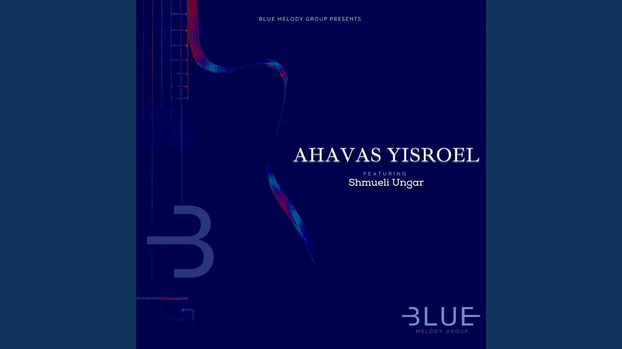 Ahavas Yisroel (feat. Shmueli Ungar)