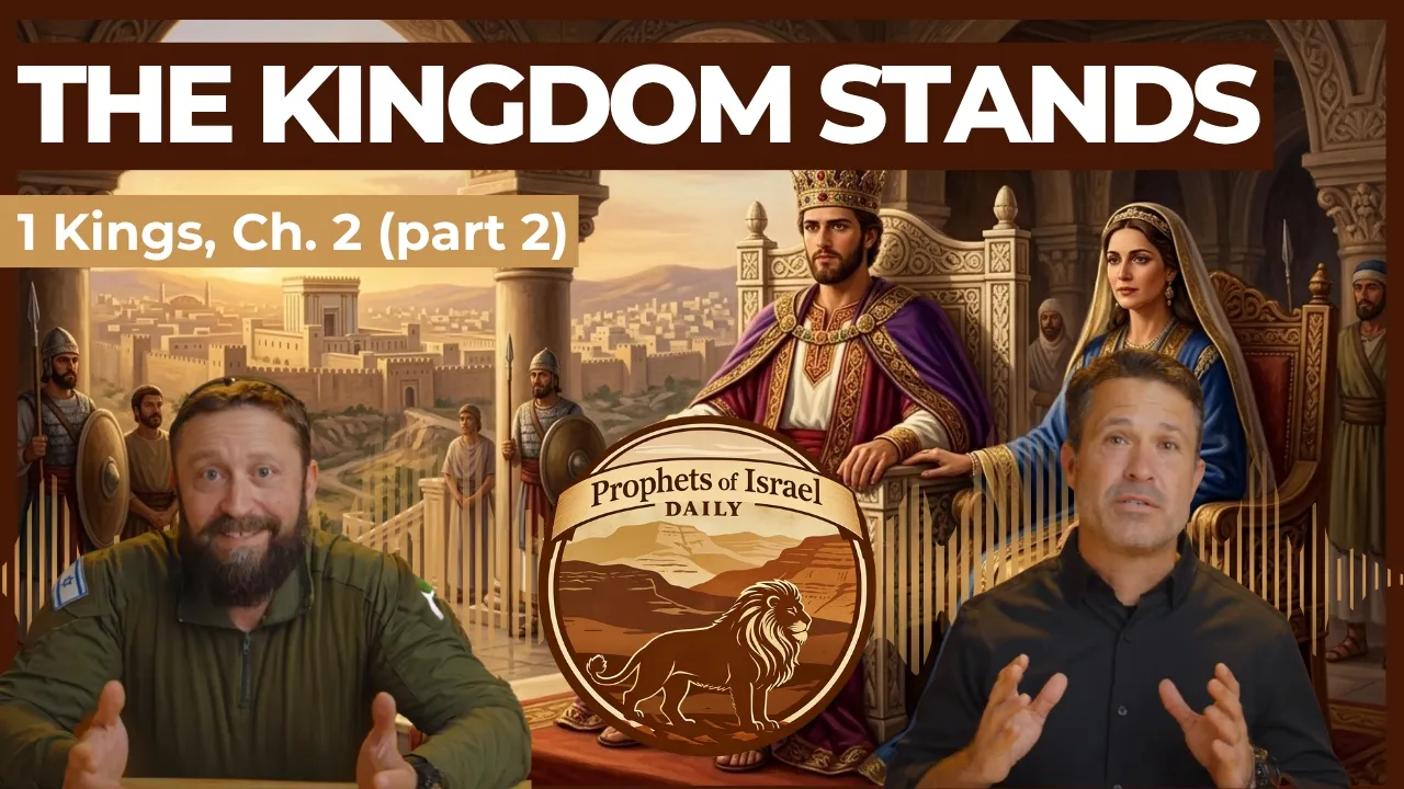 1 Kings, Chapter 2 (part 2) - The Kingdome Stands | Prophets of Israel Daily