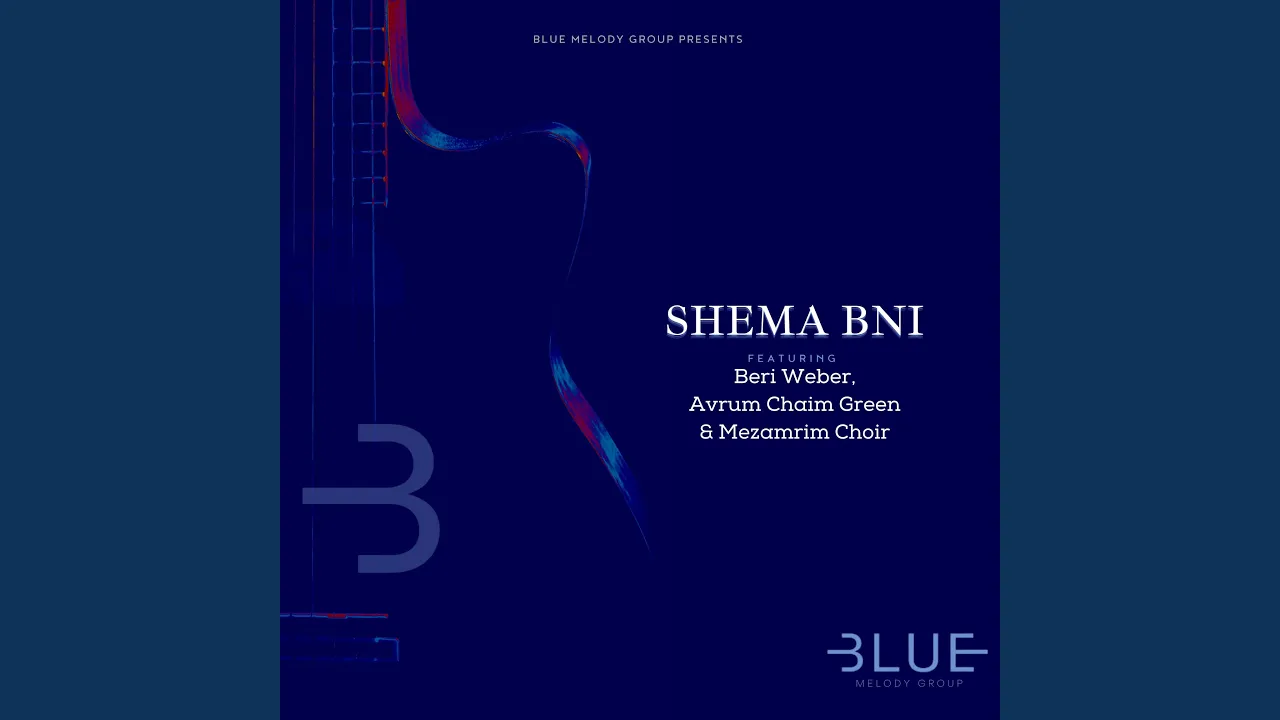 Shema Bni (feat. Beri Weber, Avrum Chaim Green & Mezamrim Choir)