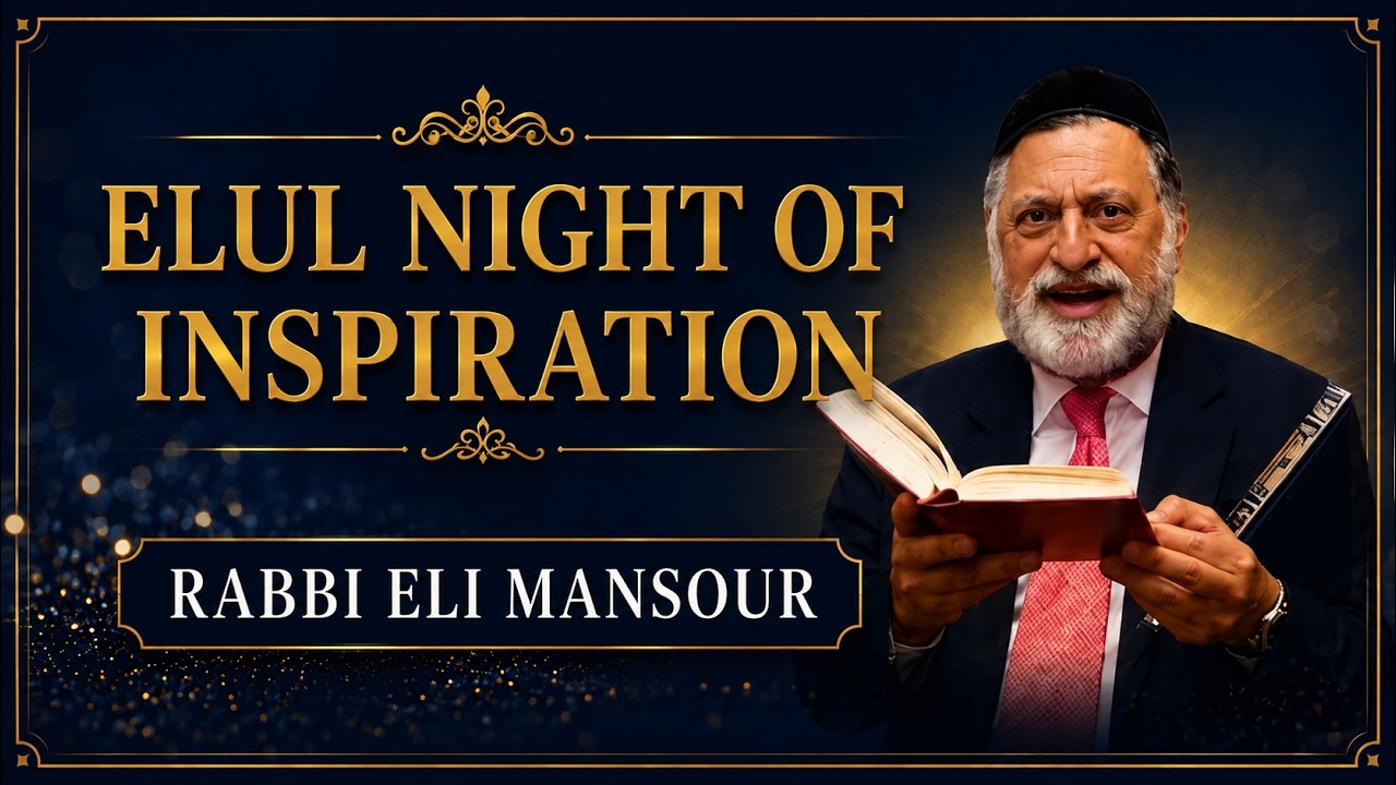 Rabbi Eli Mansour | Elul Night of Inspiration
