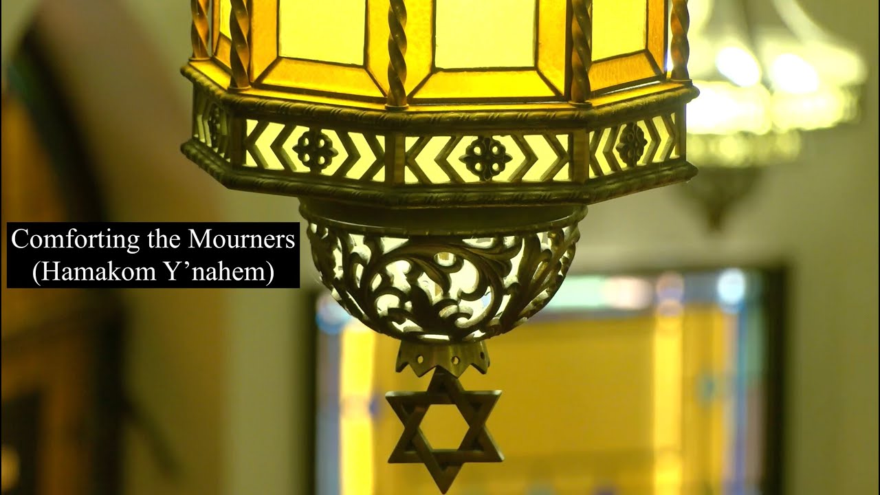 Comforting the Mourners (Hamakom Y’nahem)
