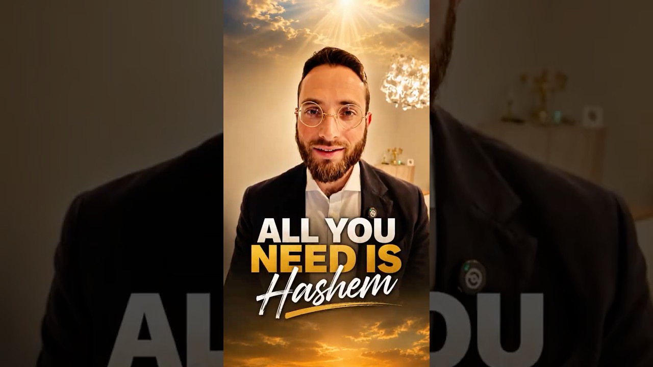 All You Need is Hashem - Rabbi Ori Strum
