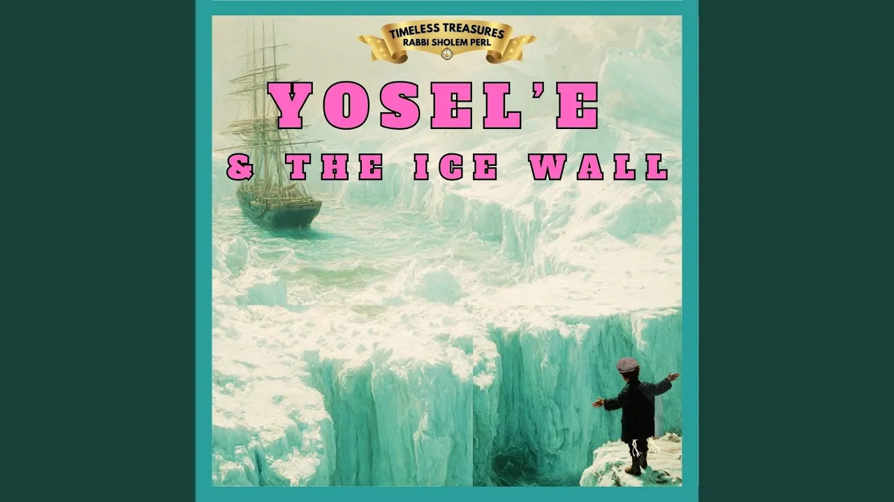YOSEL’E & THE ICE WALL