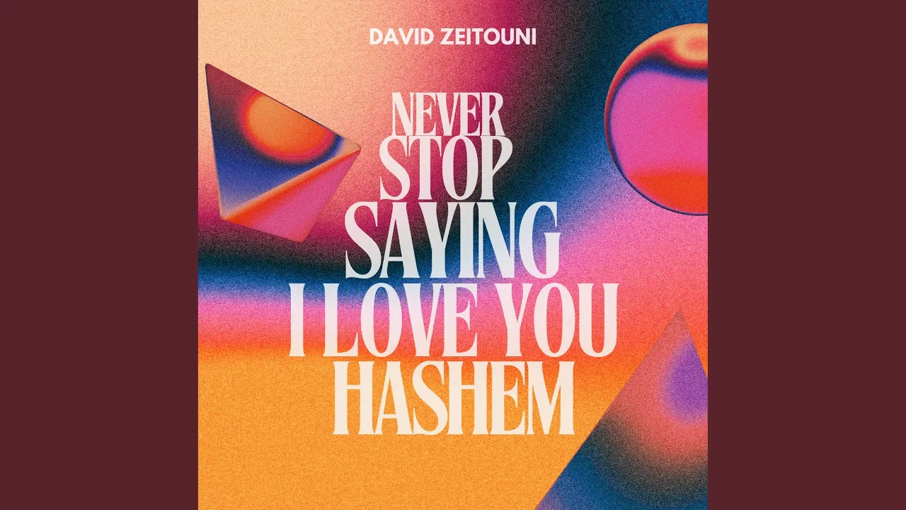 Never Stop Saying (I Love You Hashem)