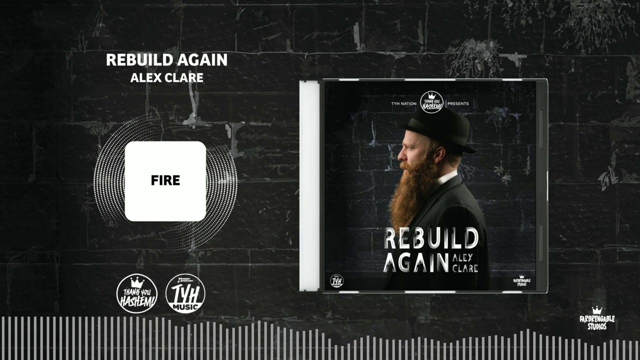 Fire | Alex Clare (Rebuild Again 3)
