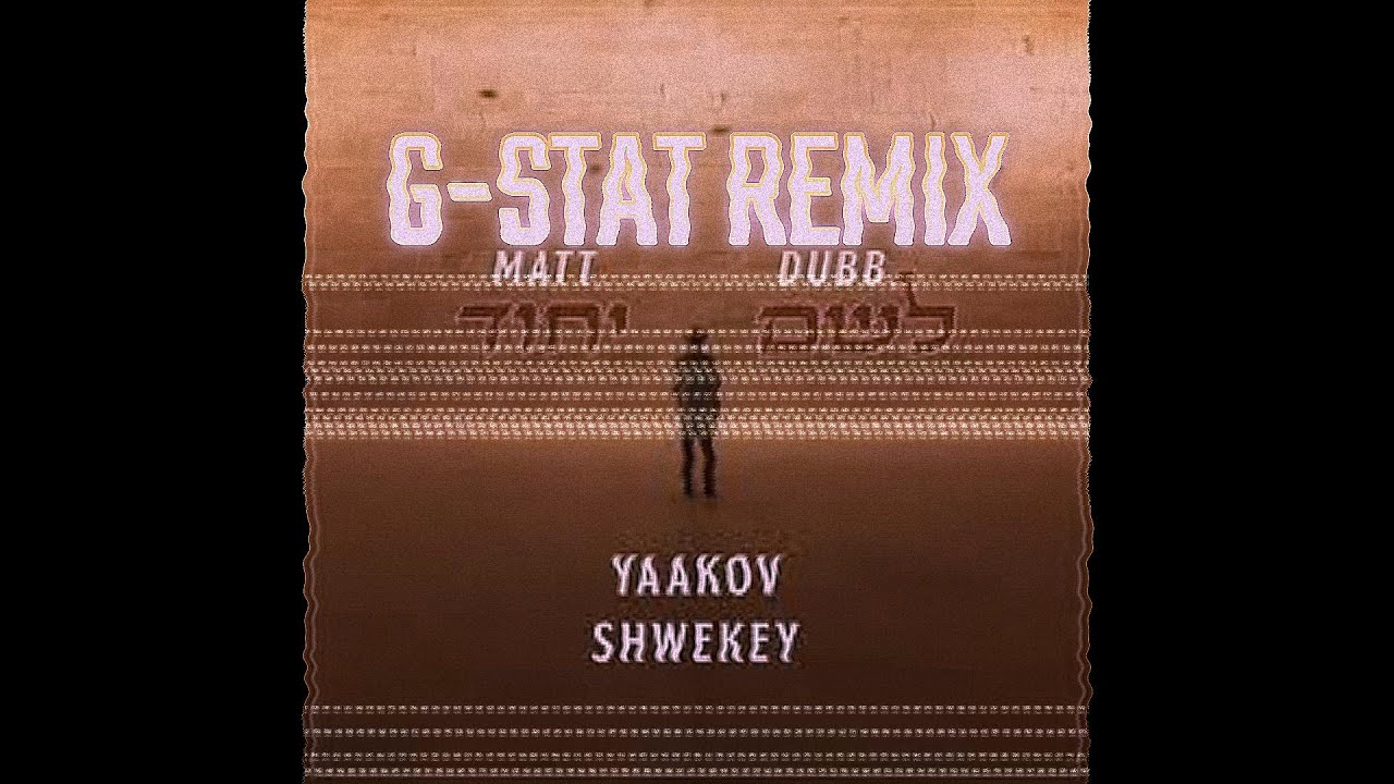 Matt Dubb & Yaakov Shwekey - L'shem Yichud(G-STAT REMIX!)