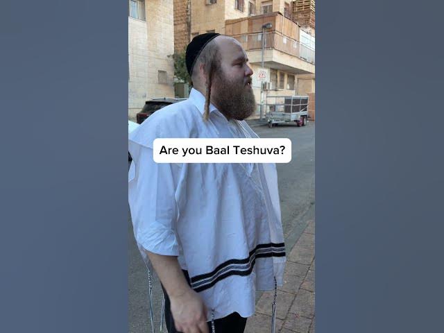 Are you baal teshuva?