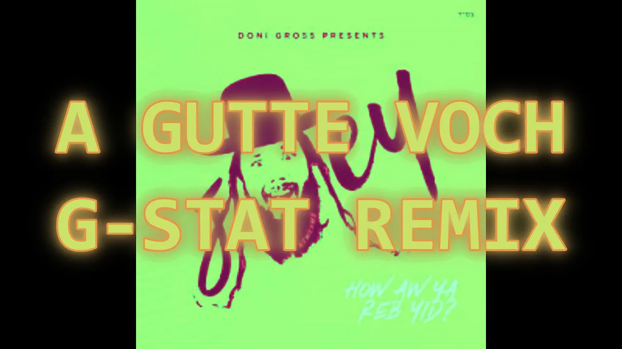 Joey Newcomb A Gutte voch (G-STAT REMIX)