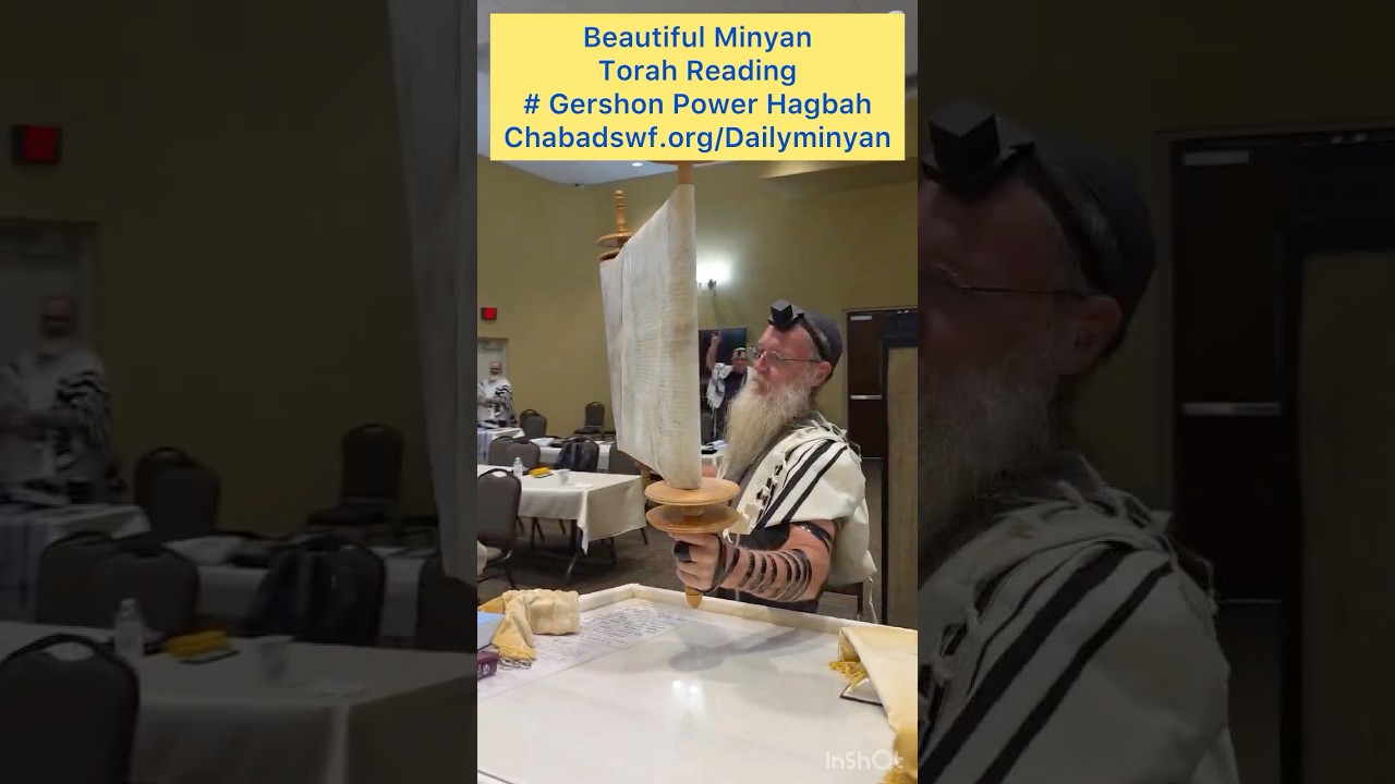 Beautiful Minyan, Torah Reading # Gershon Power Hagbah  Chabadswf.org/Dailyminyan