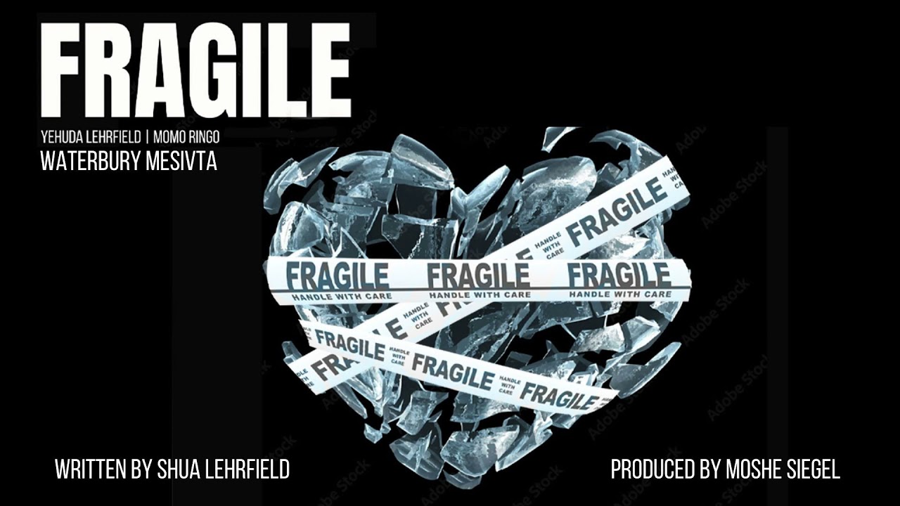 Fragile | Yehuda Lehrfield & Momo Ringo | Mesivta of Waterbury