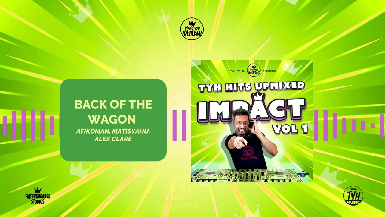 Back of the Wagon (Upmix) Ft. Afikoman, Matisyahu, Alex Clare | IMPACT