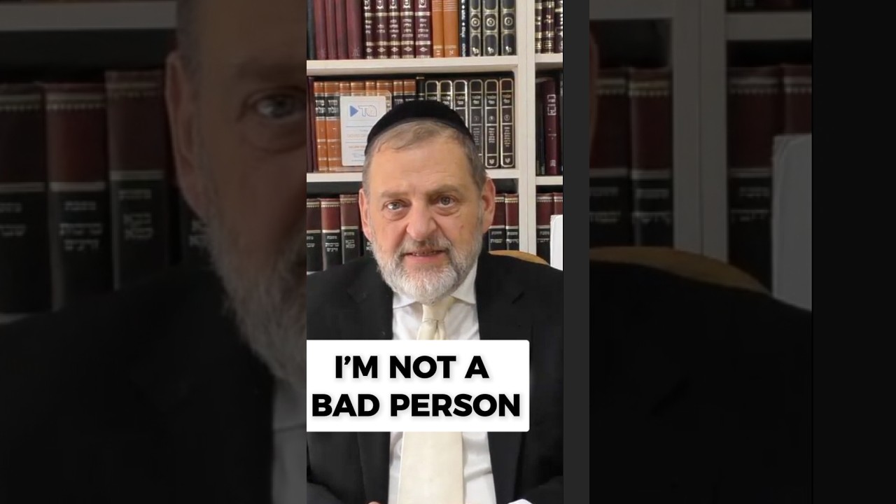 I’m Not a Bad Person | Rabbi Dovid Orlofsky