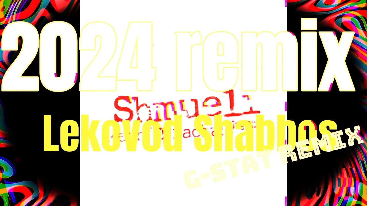 Shmueli Ungar Lekovod Shabbos(G-STAT'S 2024 REMIX!)