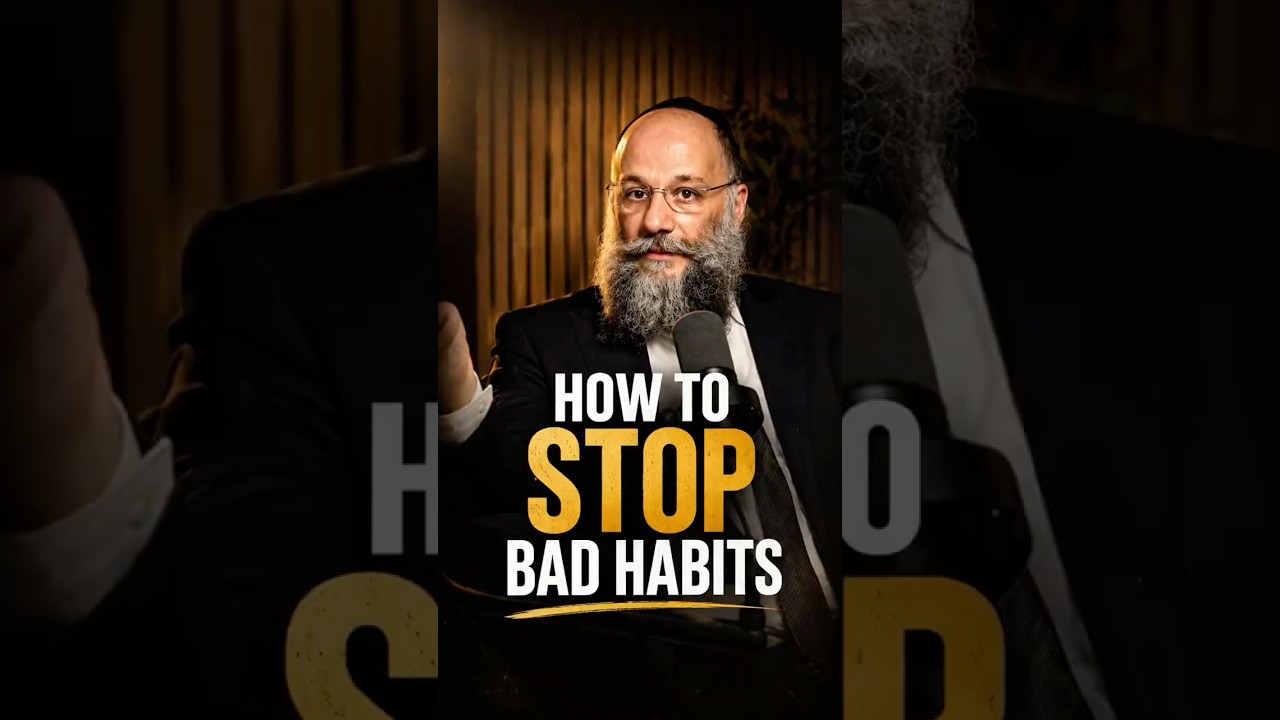 How to Stop Bad Habits - Rabbi Chay Amar