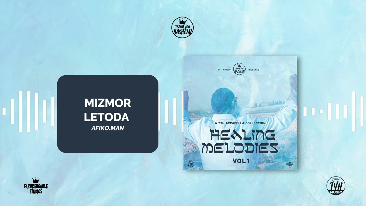 3. Mizmor Letoda (Acapella) Healing Melodies | Afiko.man | TYH Nation