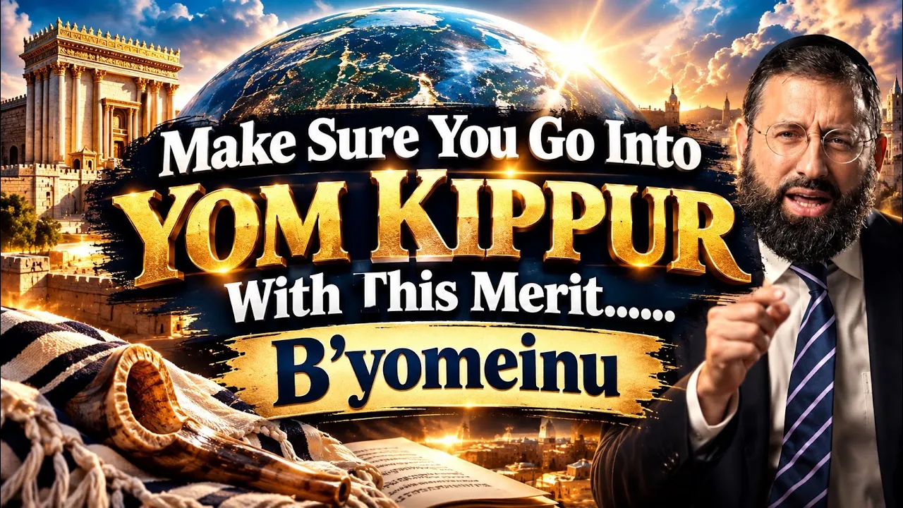 Make Sure You Go Into Yom Kippur With This Merit......B'yomeinu