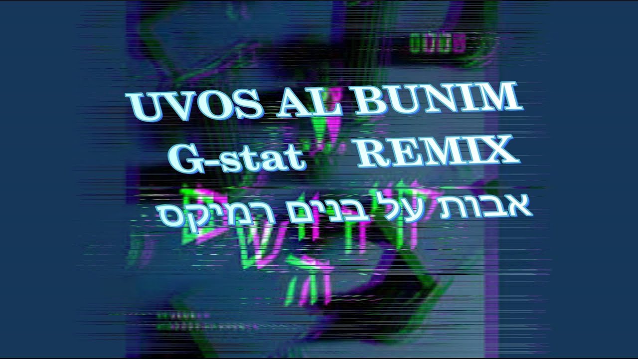 Shulem lemmar אבות על בנים (G-stat remix)