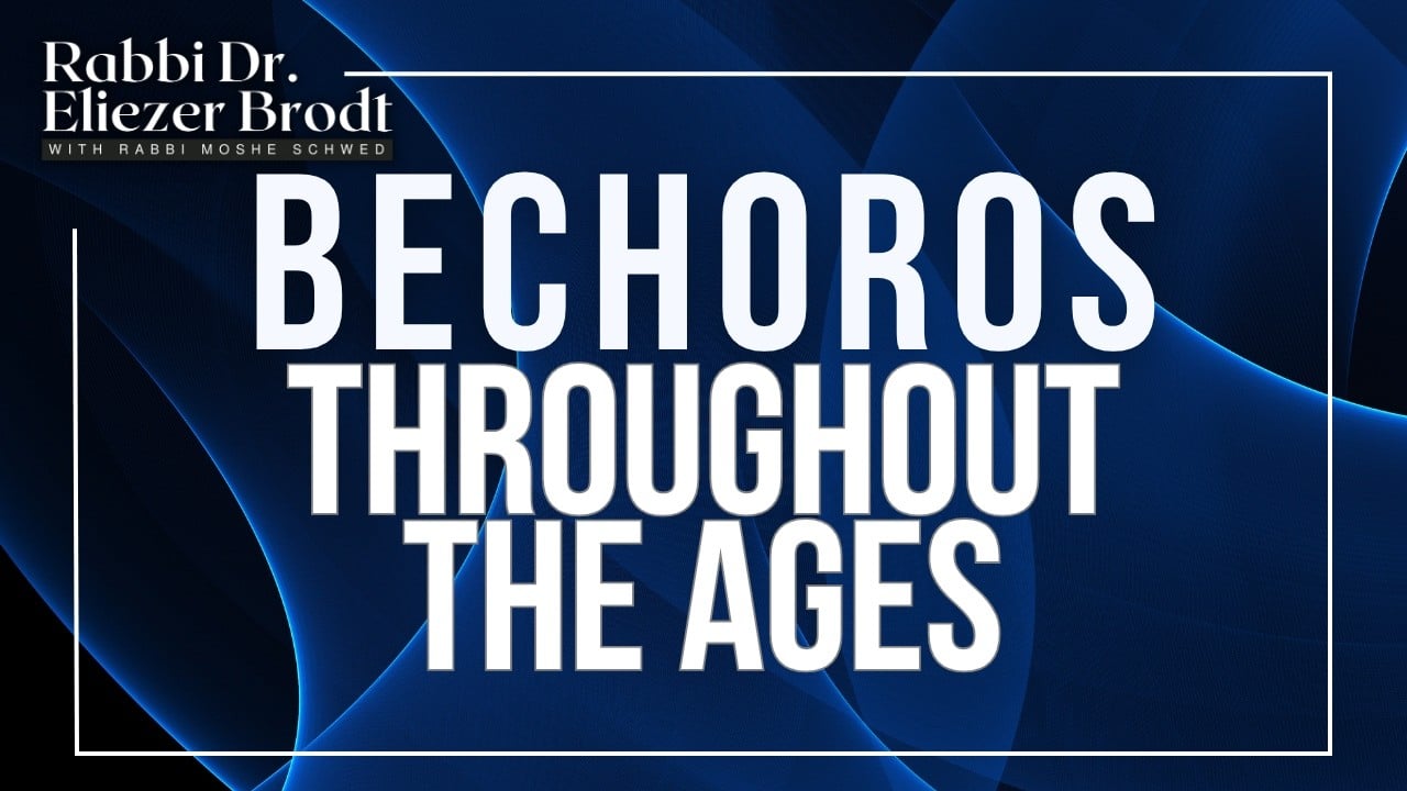 Bechoros Learnt Throughout The Ages