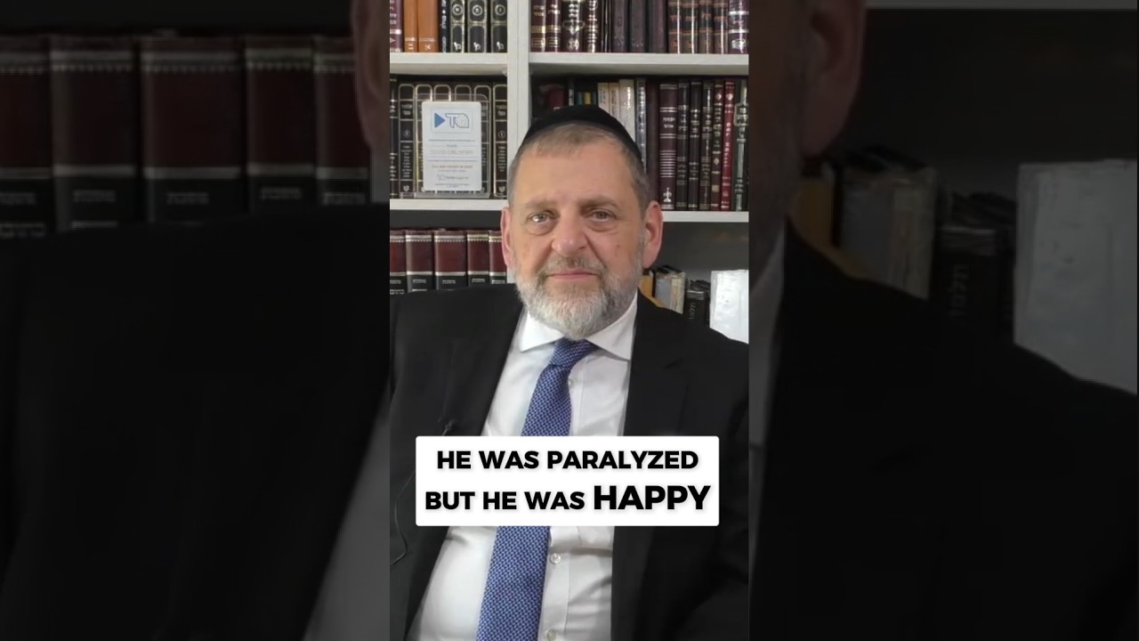 He Was Paralyzed—But He Was Happy | Rabbi Dovid Orlofsky