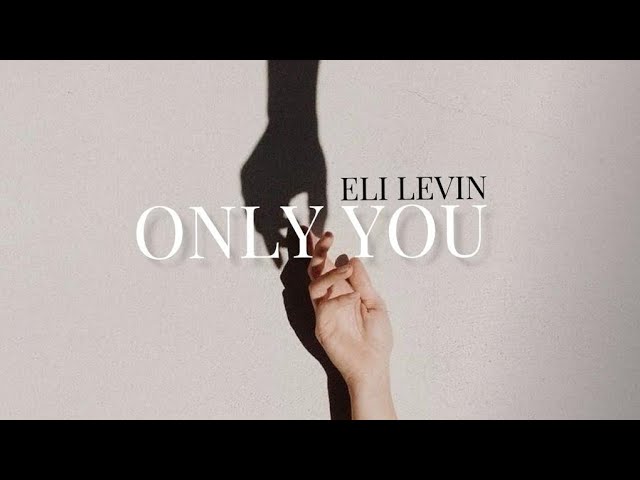 Eli Levin - Only You אלי לעווין - רק אתה
