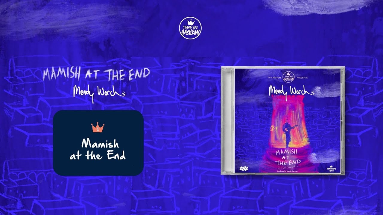 Track 1 | Mamish at the End | Mendy Worch