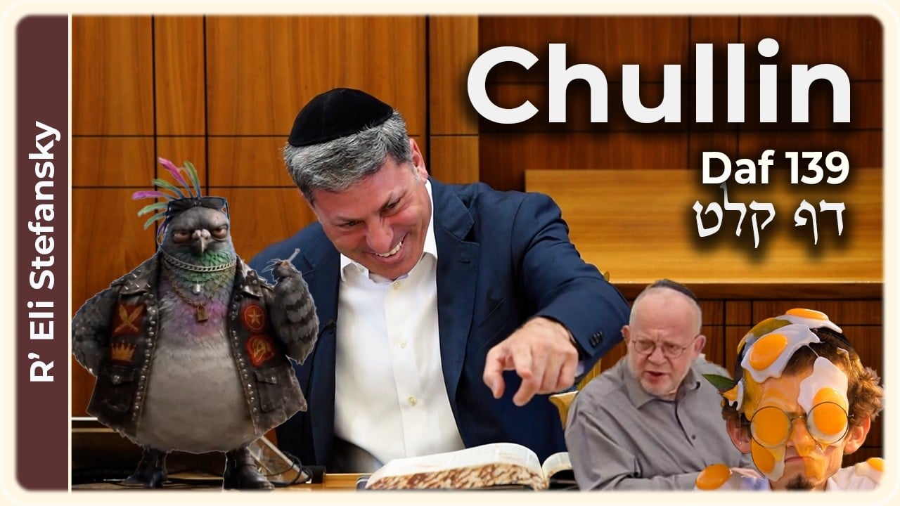 Daf Yomi Chullin Daf 139 by R' Eli Stefansky