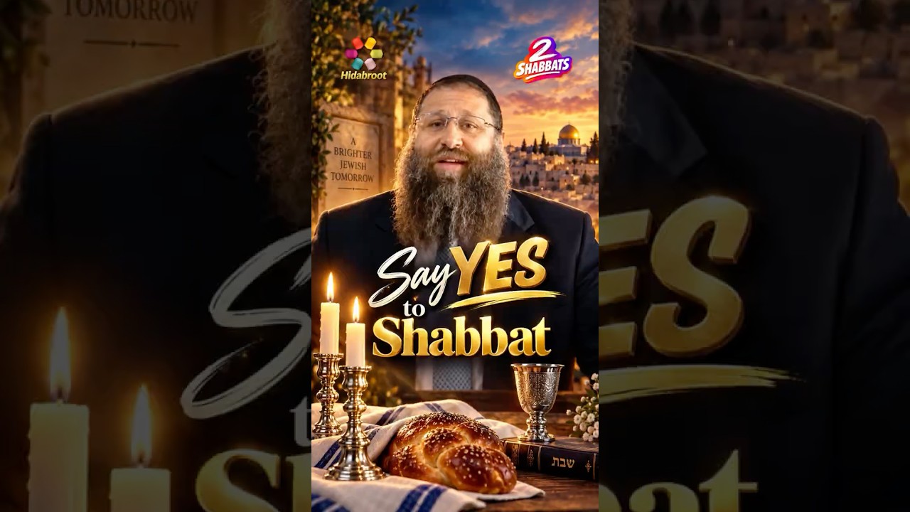Say YES to Shabbat - Rabbi Yitzchak Botton