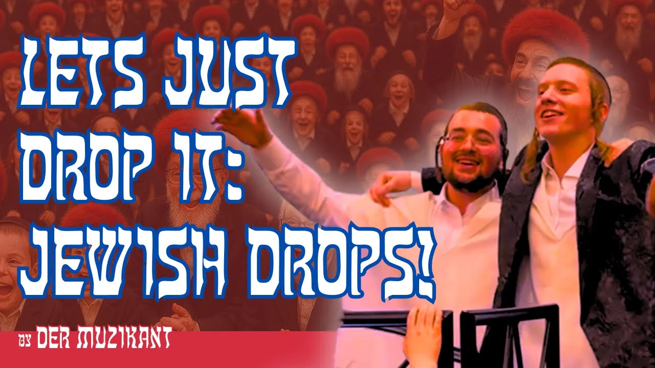 LETS JUST DROP IT: JEWISH DROPS🔥🤠